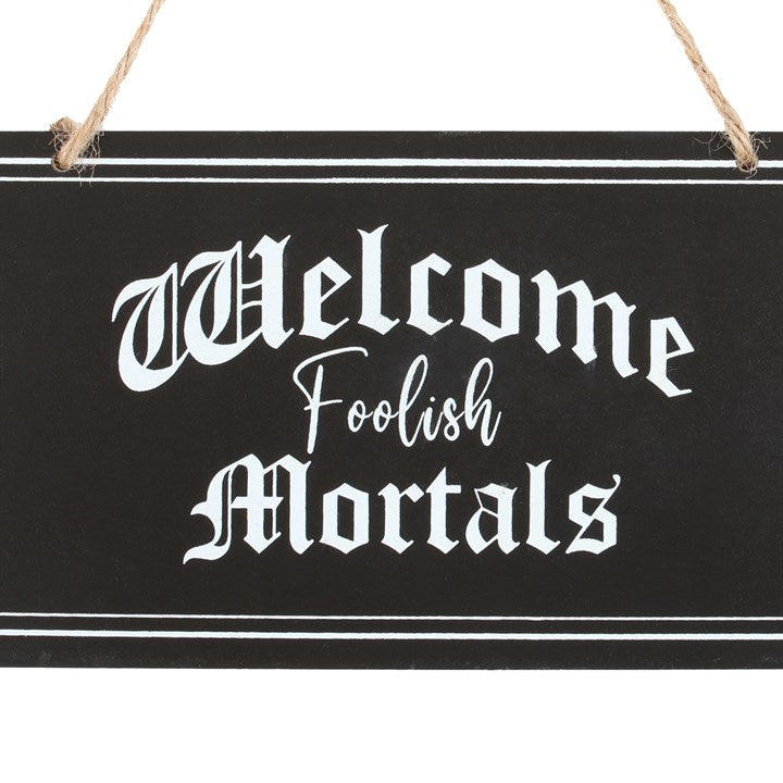 Hanging Sign &quot;Welcome Foolish Mortals&quot;