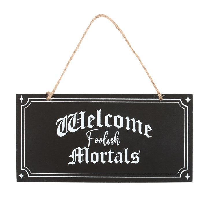 Hanging Sign &quot;Welcome Foolish Mortals&quot;